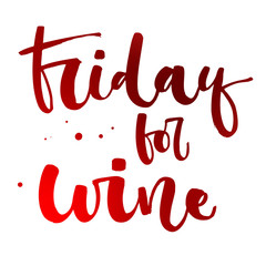 Friday for wine. Funny hand draw modern calligraphy quote logo