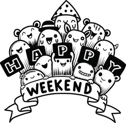Vector illustration hand drawn of cute doodle monster happy weekend.