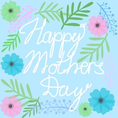 Happy Mothers Day Text with Colorful Blossom Flowers and Leaves on Blue Background Cartoon Style Vector Illustration
