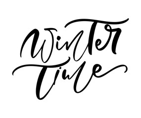 Winter time black and white handwritten lettering text. Inscription calligraphy vector illustration holiday phrase, typography banner with brush script