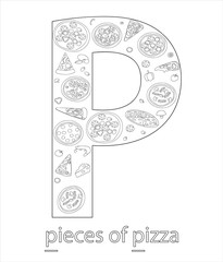 Black and white alphabet letter P. Phonics flashcard. Cute letter P for teaching reading with cartoon style pieces of pizza. Coloring page for children.