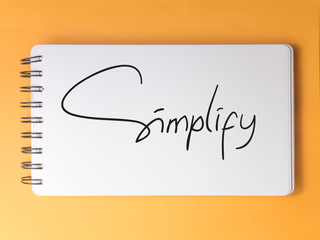 Simplify, Motivational Business Words Quotes Concept