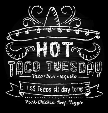 Hot taco tuesday promotion template with chalkboard effect. Chalk lettering mexican food. Vector taco tuesday concept.