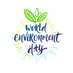 World environment day - hand drawn vector illustration. Brush calligraphy art. Design for greeting card, banner, poster, t-shirt print.