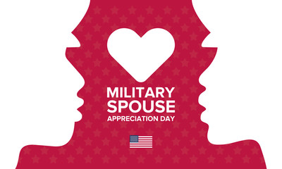 Military Spouse Appreciation Day. Celebrated in the United States. National Day recognition of the contribution, support and sacrifice of the spouses of the Armed Forces. Poster, card, banner. Vector