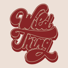 Wild thing. Vector hand drawn lettering isolated.