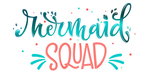 Mermaid Squad hand draw lettering quote. Isolated pink, sea ocean colors realistic water textured phrase