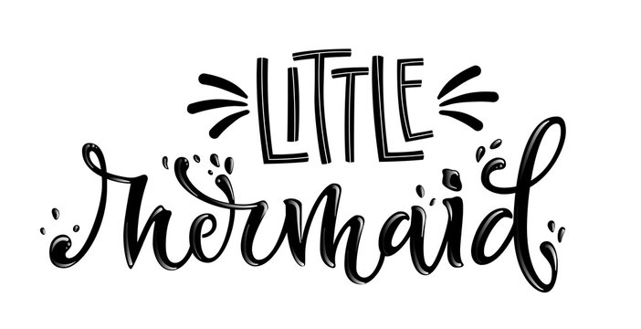 Little Mermaid simple hand draw lettering quote.