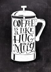 Coffee is alike a hug in a mug hand lettering in press silhouette sketch on black chalkboard  background. Vintage typography illustration 