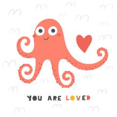 Cute squid for kids.You are loved card, postcard, poster with sea animal for children