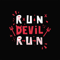 Run Devil Run hand drawn vector lettering phrase. Runner greeting card on the black background. 