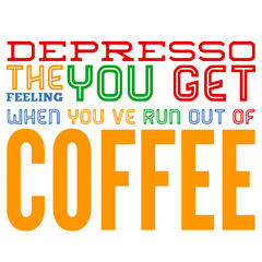 Quote coffee cup typography. Depresso. Calligraphy style quote. Shop promotion motivation. Graphic design lifestyle lettering. Sketch hot drink mug inspiration vector. Coffee break.