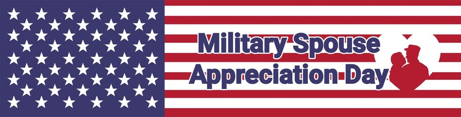 Military Spouse Appreciation Day banner.American patriotic holiday. Military man with his wife on USA flag