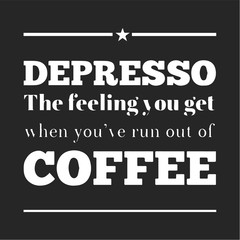 Quote coffee cup typography. Depresso. Calligraphy style quote. Shop promotion motivation. Graphic design lifestyle lettering. Sketch hot drink mug inspiration vector. Coffee break.