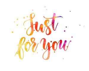 Just for you - lettering calligraphy