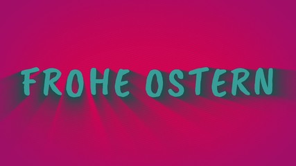 Text with shadows 'Frohe Ostern'. Happy Easter in german language. Blue text on pink background