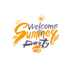 Fototapeta na wymiar Welcome to Summer Party 2019. Vector logo template. Sun and handwritten inscription. Bright Seasonal Label. Hot summer time.