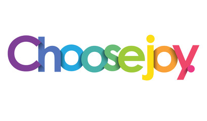 CHOOSE JOY. colorful vector inspirational words banner