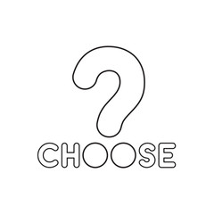 Vector icon concept of choose word with big question mark. Black outline.