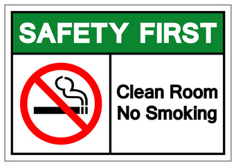 Safety First Clean Room No Smoking Symbol Sign, Vector Illustration, Isolate On White Background Label. EPS10