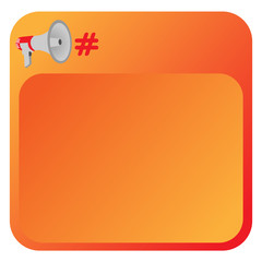 Hashtag with place for your text. Announcement through Megaphone. Copy space. Flat Illustration