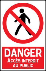 No Pedestrian Access industrial sign illustration - Forbidden to the public - No admittance! In french, France