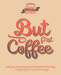 But first Coffee. 3D script typeface. Lettering print on sticker or clothes.