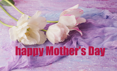 happy mother's day text,greeting card. Tulips bouquet . Still life,Flat lay
