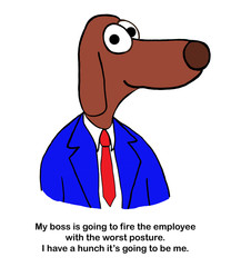 Dog worked must keep good posture