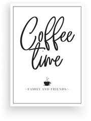Minimalist Wording Design, Coffee Time with family and friends, Wall Decor, Wall Decals Vector, Wordings Design, Lettering Design, Art Decor, Poster Design isolated on white background