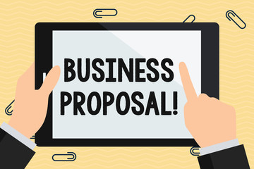 Conceptual hand writing showing Business Proposal. Concept meaning written offer from a seller to a prospective buyer Hand Holding Pointing Touching Color Tablet White Screen