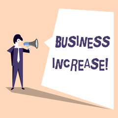 Handwriting text Business Increase. Conceptual photo improving some measure of an enterprise s is success Businessman Shouting on Megaphone and Blank White Uneven Shape Speech Bubble