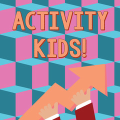 Conceptual hand writing showing Activity Kids. Concept meaning form of organized supervised often extracurricular recreation photo of Hand Holding Colorful Huge 3D Arrow Pointing and Going Up