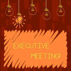 Text sign showing Executive Meeting. Business photo showcasing discuss a specific topic with boards and general members Set of Transparent Bulbs Hanging with Filament and One is in Lighted Icon
