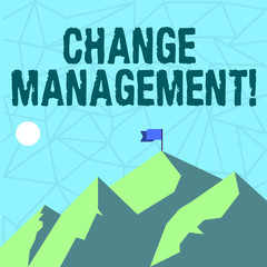 Writing note showing Change Management. Business concept for systematic approach to dealing with the transition Mountains with Shadow Indicating Time of Day and Flag Banner