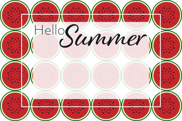 Summer holiday banner template of Hello Summer text on white frame for your copy space with watermelons slices on white background. Vector illustration.