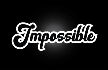 black and white Impossible hand written word text for typography logo icon design