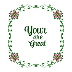 Fototapeta premium Vector illustration your are great with pink flower frame