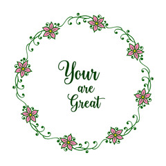 Fototapeta premium Vector illustration your are great with pink flower frame