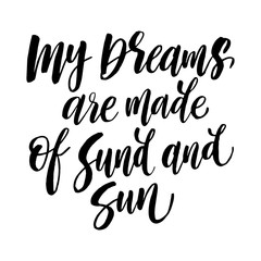 My dreams are made of sund and sun. Summer labels, logos, hand drawn tags and elements set for summer holiday, travel, beach vacation, sun. Vector illustration. 
