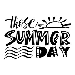 Those summer day. Summer labels, logos, hand drawn tags and elements set for summer holiday, travel, beach vacation, sun. Vector illustration. 