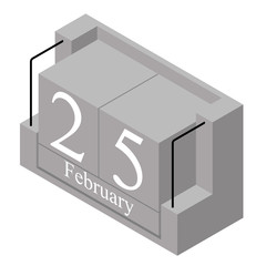 February 25th date on a single day calendar. Gray wood block calendar present date 25 and month February isolated on white background. Holiday. Season. Vector isometric illustration