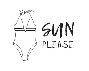 Hand drawn summer quote and bikini illustration. Actual tropical vector background. Artistic doodle drawing. Creative ink art work and text SUN PLEASE