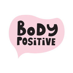 Body positive hand drawn vector lettering. For posters, t-shirts, greeting card.