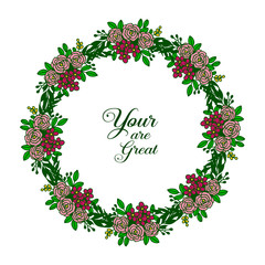 Vector illustration decorative card your are great with various pattern rose wreath frames