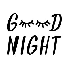 Good Night with closed eyes isolated on white background. Hand drawn lettering in trendy cartoon doodle style. Vector illustration. Can be used for poster, postcard, pillow, bag, apparel design.nd.