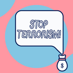 Word writing text Stop Terrorism. Business photo showcasing Resolving the outstanding issues related to violence