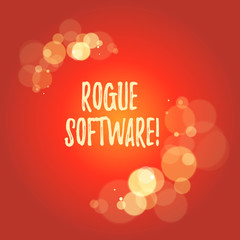 Word writing text Rogue Software. Business photo showcasing type of malware that poses as antimalware software
