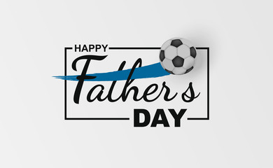 Happy father`s day vector type with 3d realistic soccer ball on white background. Happy Fathers Day calligraphy for sale banner, greeting card, flyer design. Best friendship dad gift - Vector