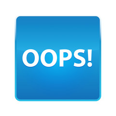 Oops! shiny blue square button